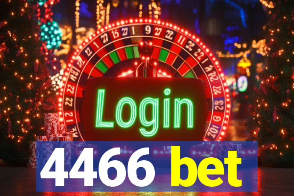 4466 bet